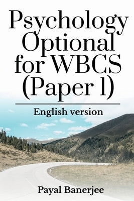 Psychology Optional for WBCS (Paper 1) by Banerjee, Payal