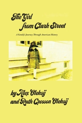The Girl from Clark Street: A Family's Journey Through American History by Oleksij, Alexander
