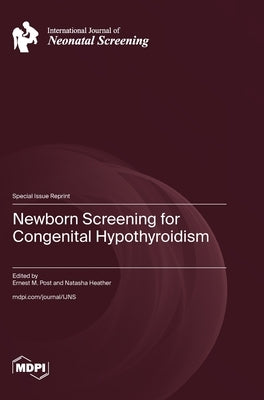 Newborn Screening for Congenital Hypothyroidism by Post, Ernest M.