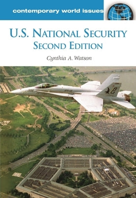 U.S. National Security: A Reference Handbook by Watson, Cynthia