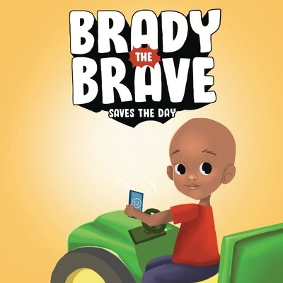 Brady the Brave Saves The Day by Foundation, Brady Strong