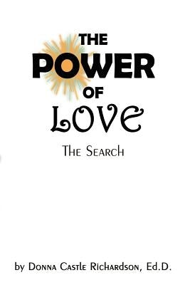 The Power of Love: The Search by Richardson, Ed D. Donna Castle