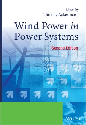 Wind Power in Power Systems by Ackermann, Thomas