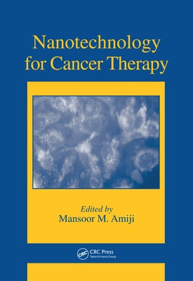 Nanotechnology for Cancer Therapy by Amiji, Mansoor M.