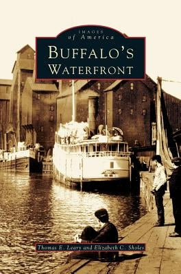Buffalo's Waterfront by Leary, Thomas E.