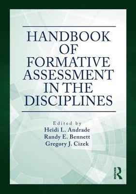 Handbook of Formative Assessment in the Disciplines by Andrade, Heidi L.