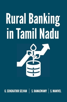 Rural Banking in Tamil Nadu by Selvan, G. Sengkathir