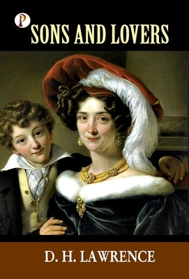 Sons and Lovers by Lawrence, D. H.