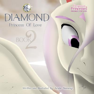 Pegasus Princesses Volume 2: Diamond Princess of Love by Namenyi, Arielle