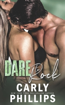 Dare to Rock by Phillips, Carly