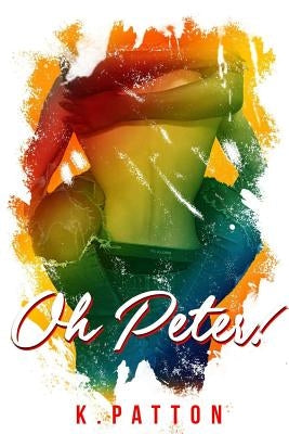 OH Peter by Patton, Keva J.