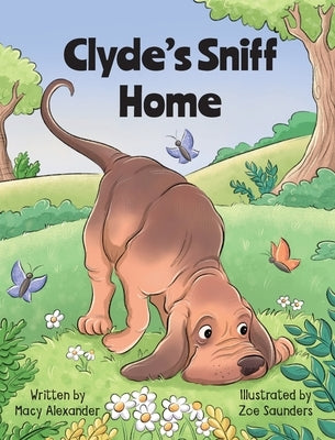 Clyde's Sniff Home by Alexander, Macy