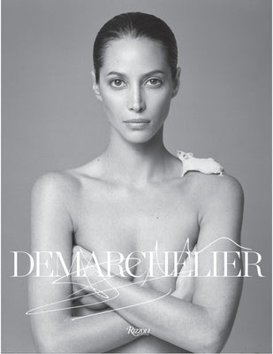Patrick Demarchelier: Fashion Photographs Seen and Unseen by Demarchelier, Victor
