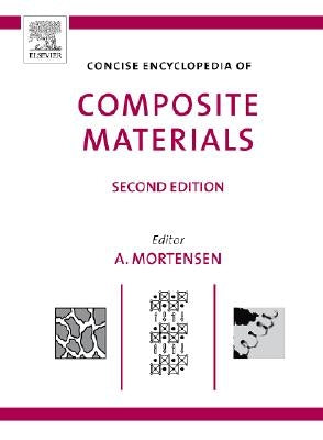 Concise Encyclopedia of Composite Materials by Mortensen, Andreas