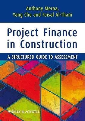 Project Finance in Construction by Merna, Tony