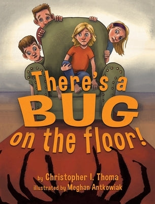 There's a Bug on the Floor by Thoma, Christopher Ian