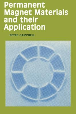 Permanent Magnet Materials and Their Application by Campbell, Peter