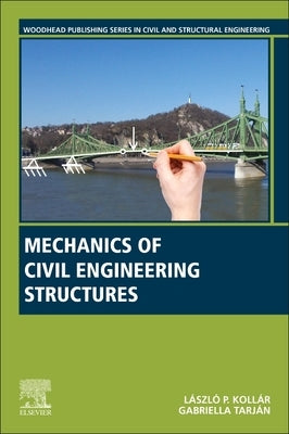 Mechanics of Civil Engineering Structures by Kollar, Laszlo P.