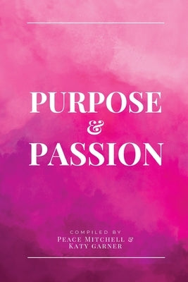 Purpose & Passion by Mitchell, Peace