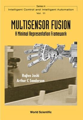 Multisensor Fusion: A Minimal Representation Framework by Joshi, Rajive