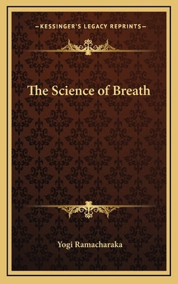 The Science of Breath by Ramacharaka, Yogi