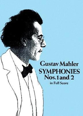 Symphonies Nos. 1 and 2 in Full Score by Mahler, Gustav