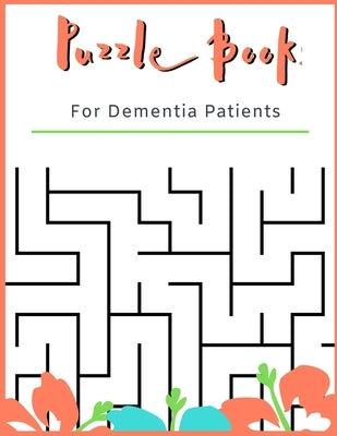 Puzzle Book for Dementia Patients: For Adults With Dementia - 50 Puzzles - Paperback - Made In USA - Size 8.5x11 by Publishing, The Rompecabezas Union