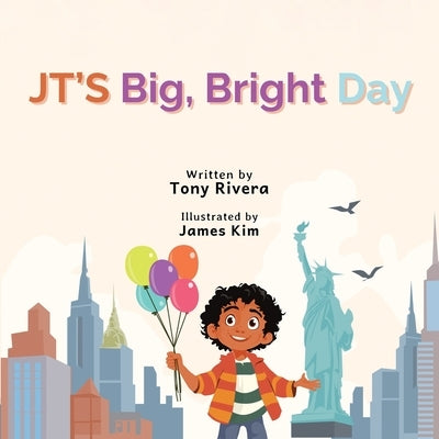 JT's Big, Bright Day by Rivera, Tony