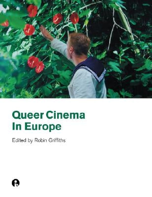 Queer Cinema in Europe by Griffiths, Robin