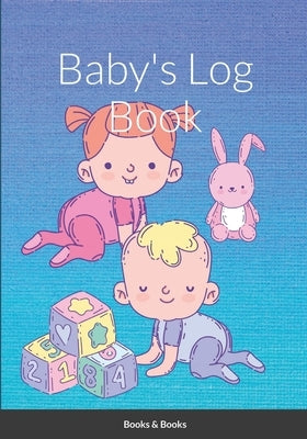 Baby's daily Log Book by K, Soby