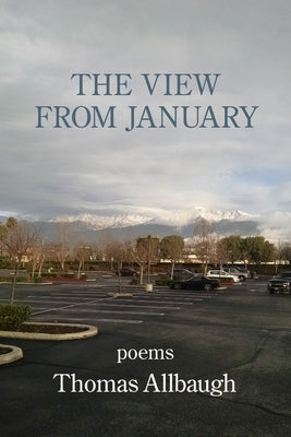 The View from January by Allbaugh, Thomas