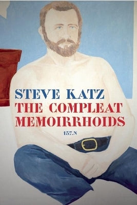 The Compleat Memoirrhoids: 137.N by Katz, Steve