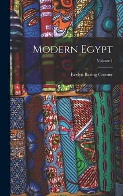 Modern Egypt; Volume 1 by Cromer, Evelyn Baring