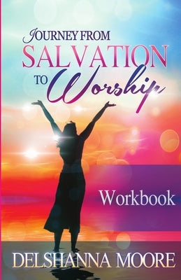 Journey from Salvation to Worship Workbook by Cumberlander-Walker, Christy