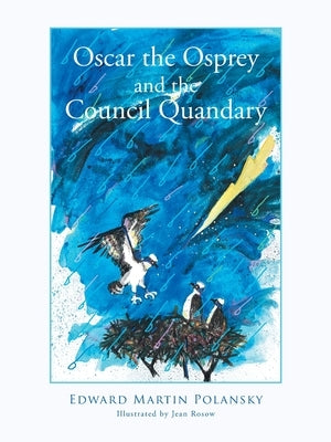 Oscar the Osprey and the Council Quandary by Polansky, Edward Martin
