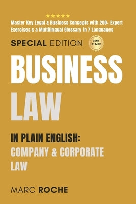 Business Law in Plain English: Company & Corporate Law: Master Key Legal & Business Concepts with 200+ Expert Exercises & a Multilingual Glossary in by Law, IDM