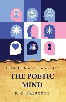 The Poetic Mind by Frederick Clarke Prescott