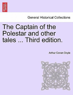 The Captain of the Polestar and Other Tales ... Third Edition. by Doyle, Arthur Conan