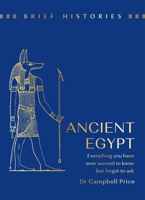 Brief Histories: Ancient Egypt by Price, Campbell