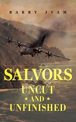 Salvors: Uncut and Unfinished by Jyam, Barry