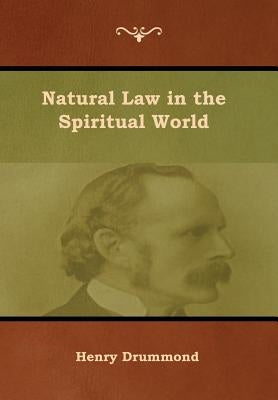 Natural Law in the Spiritual World by Drummond, Henry