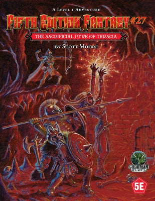 Fifth Edition Fantasy #27: The Sacrificial Pyre of Thracia by Moore, Scott
