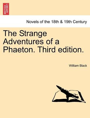 The Strange Adventures of a Phaeton. Third Edition. by Black, William