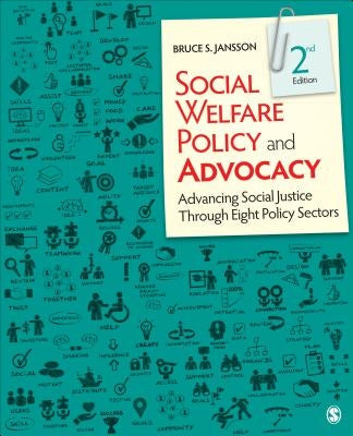 Social Welfare Policy and Advocacy: Advancing Social Justice Through Eight Policy Sectors by Jansson, Bruce S.