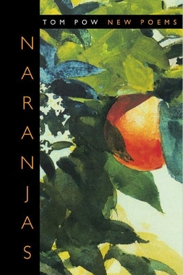 Naranjas: New Poems by Pow, Tom
