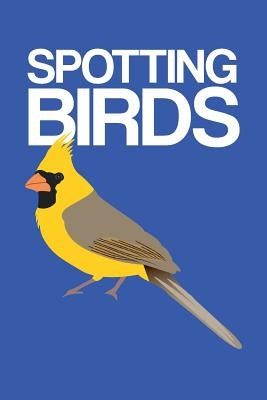 Spotting Birds: Bird Watching Log by Logs, Cutiepie