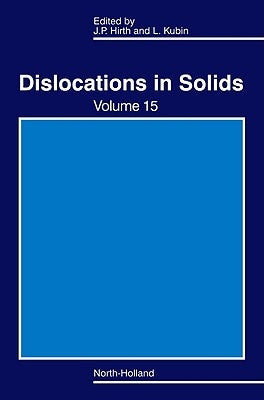 Dislocations in Solids: Volume 15 by Hirth, John P.