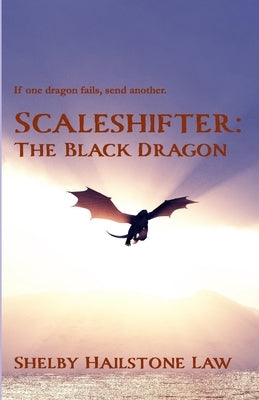 Scaleshifter: The Black Dragon by Law, Shelby Hailstone