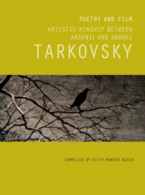 Poetry and Film: Artistic Kinship Between Arsenii and Andrei Tarkovsky by Hunter Blair, Kitty