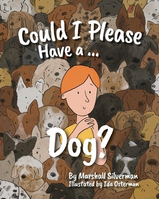 Could I Please Have a Dog? by Silverman, Marshall